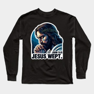 John 11:35 Jesus Wept Bible Quote Garden of Gethsemane Long Sleeve T-Shirt